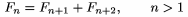 $F_n=F_{n+1}+F_{n+2},\qquad n>1$