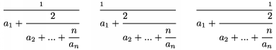        $\cfrac 1\\ a_1+\cfrac 2\\ a_2+... +\cfrac n
       \\ a_n \endcfrac\qquad
       \lcfrac 1\\ a_1+\lcfrac 2\\ a_2+... +\lcfrac n 
       \\ a_n \endcfrac\qquad
       \rcfrac 1\\ a_1+\rcfrac 2\\ a_2+... +\rcfrac n \\
       a_n \endcfrac$
       